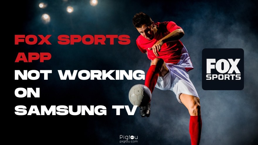 Picture of: Fox Sports App not Working on Samsung TV [VALID FIXES] – Pigtou